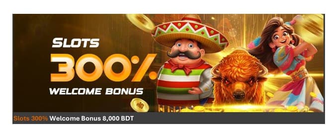Slots 300% Welcome Bonus 8,000 BDT
